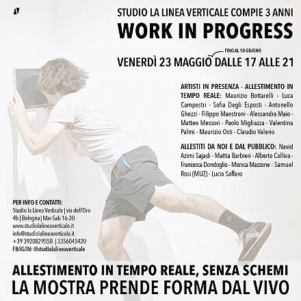 Work in progress: festeggiamo tre anni con una mostra in live installation